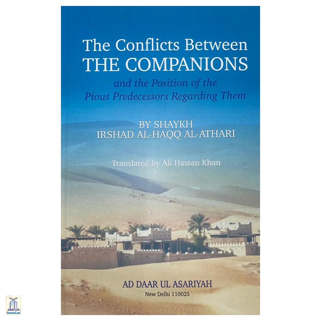 The Conflicts Between The Companions And The Position Of The Pious Predecessors Regarding Them