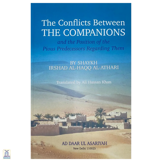 The Conflicts Between The Companions And The Position Of The Pious Predecessors Regarding Them