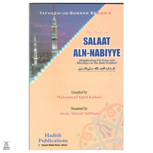 The Book On Salaat Aln-Nabiyee - Tafheem-Us-Sunnah Series 6