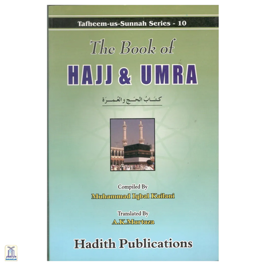 The Book Of Hajj And Umra - Tafheem-Us-Sunnah Series 10