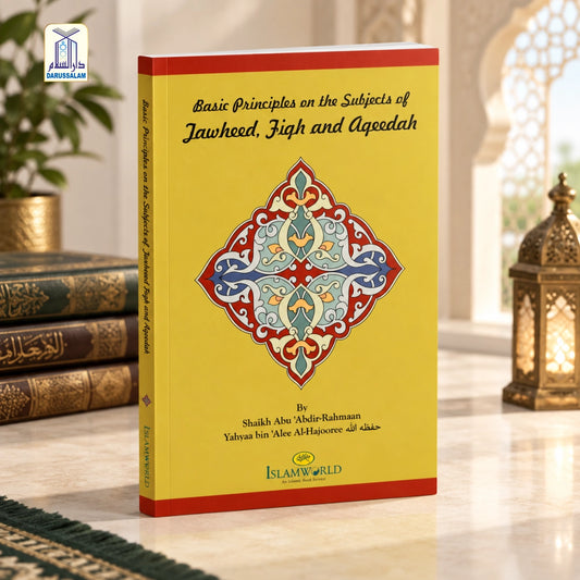 Basic Principles On The Subject Of Tawheed, Fiqh And Aqeedah
