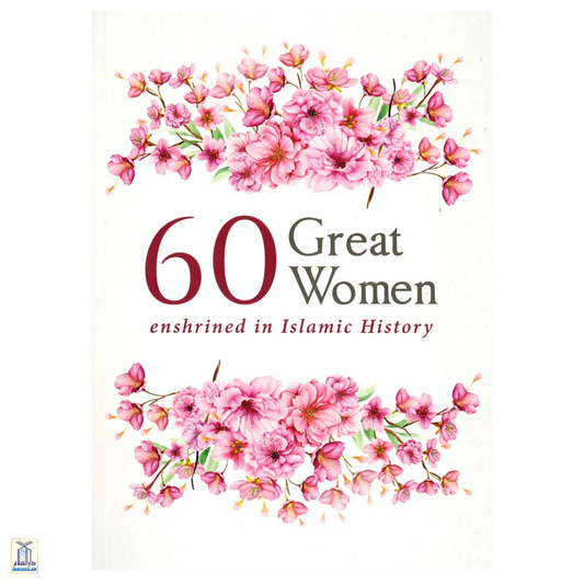 60 Great Women Enshrined In Islamic History