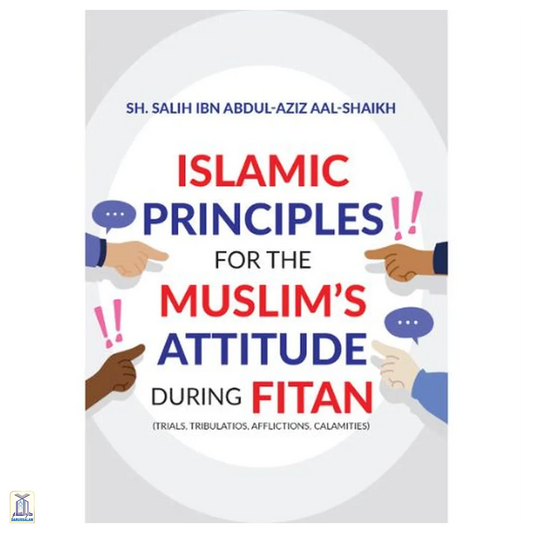 Islamic Principles For The Muslim’S Attitude During Fitan