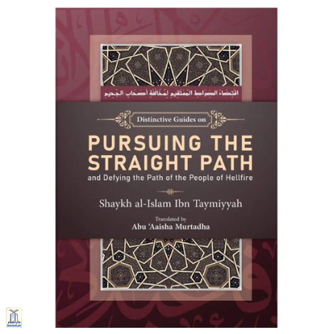 Distinctive Guides On Pursuing The Straight Path And Defying The Path Of The People Of Hellfire