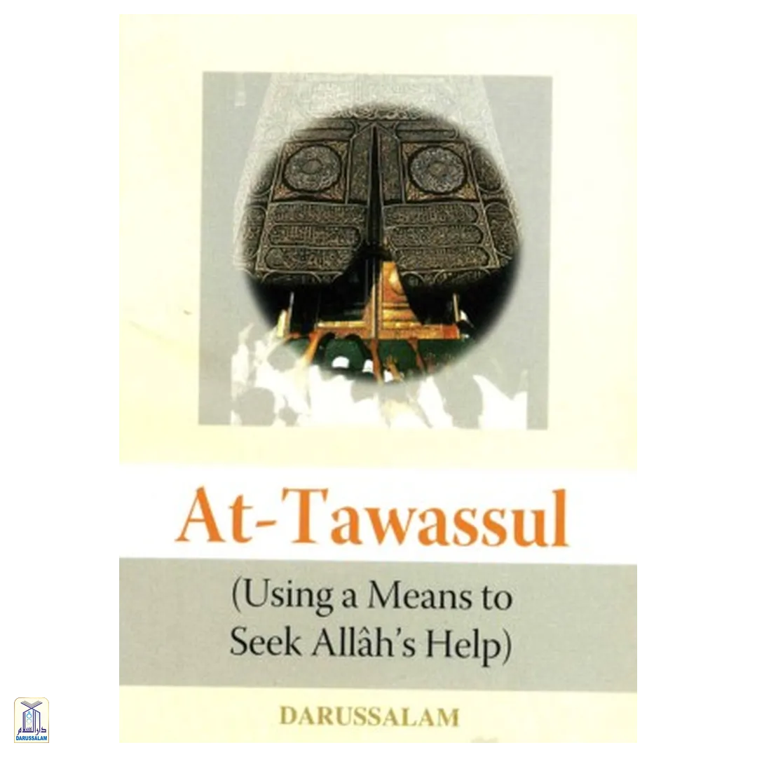 At-Tawassul (Using A Means To Seek Allah'S Help)