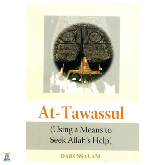 At-Tawassul (Using A Means To Seek Allah'S Help)