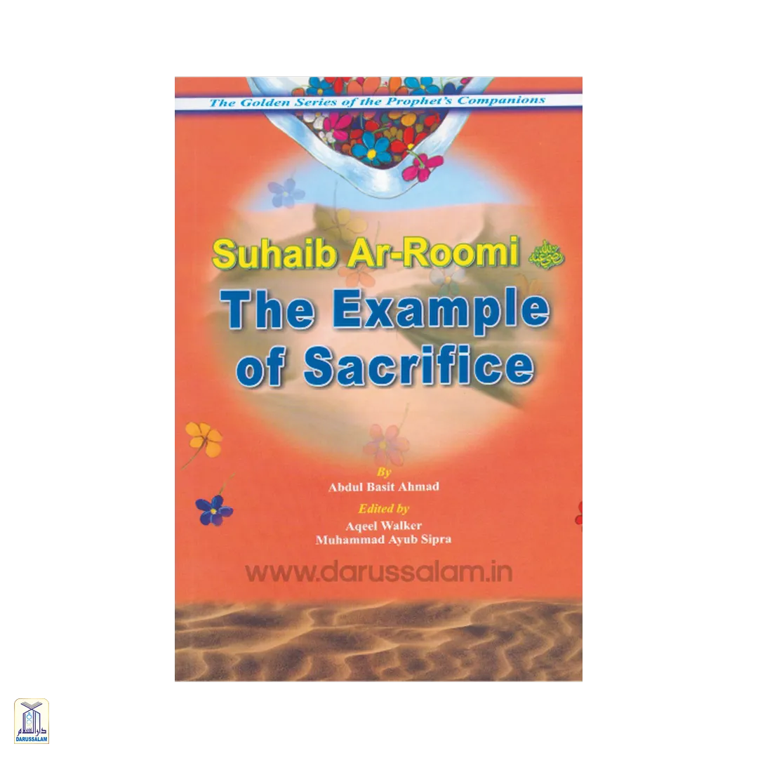 The Golden Series Of The Prophet'S Companions <Br> Suhaib Ar-Roomi رضي الله عنه - The Example Of Sacrifice