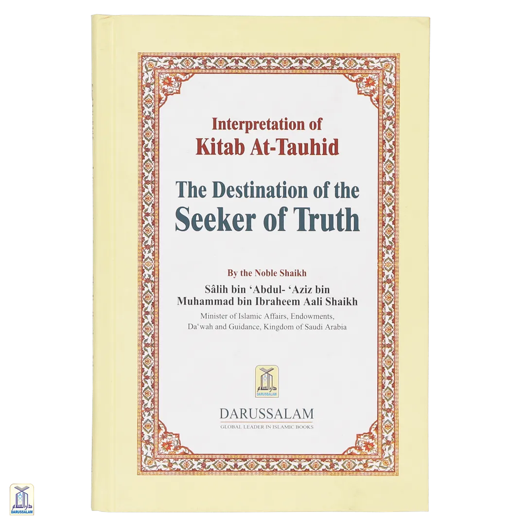 Interpretation Of Kitab At-Tauhid / The Destination Of The Seeker Of Truth