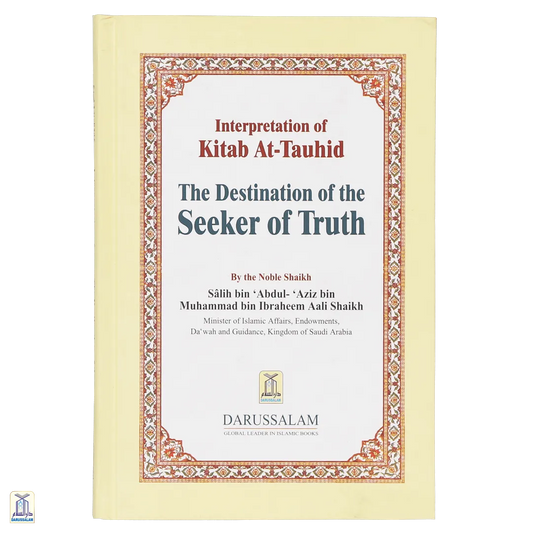 Interpretation Of Kitab At-Tauhid / The Destination Of The Seeker Of Truth