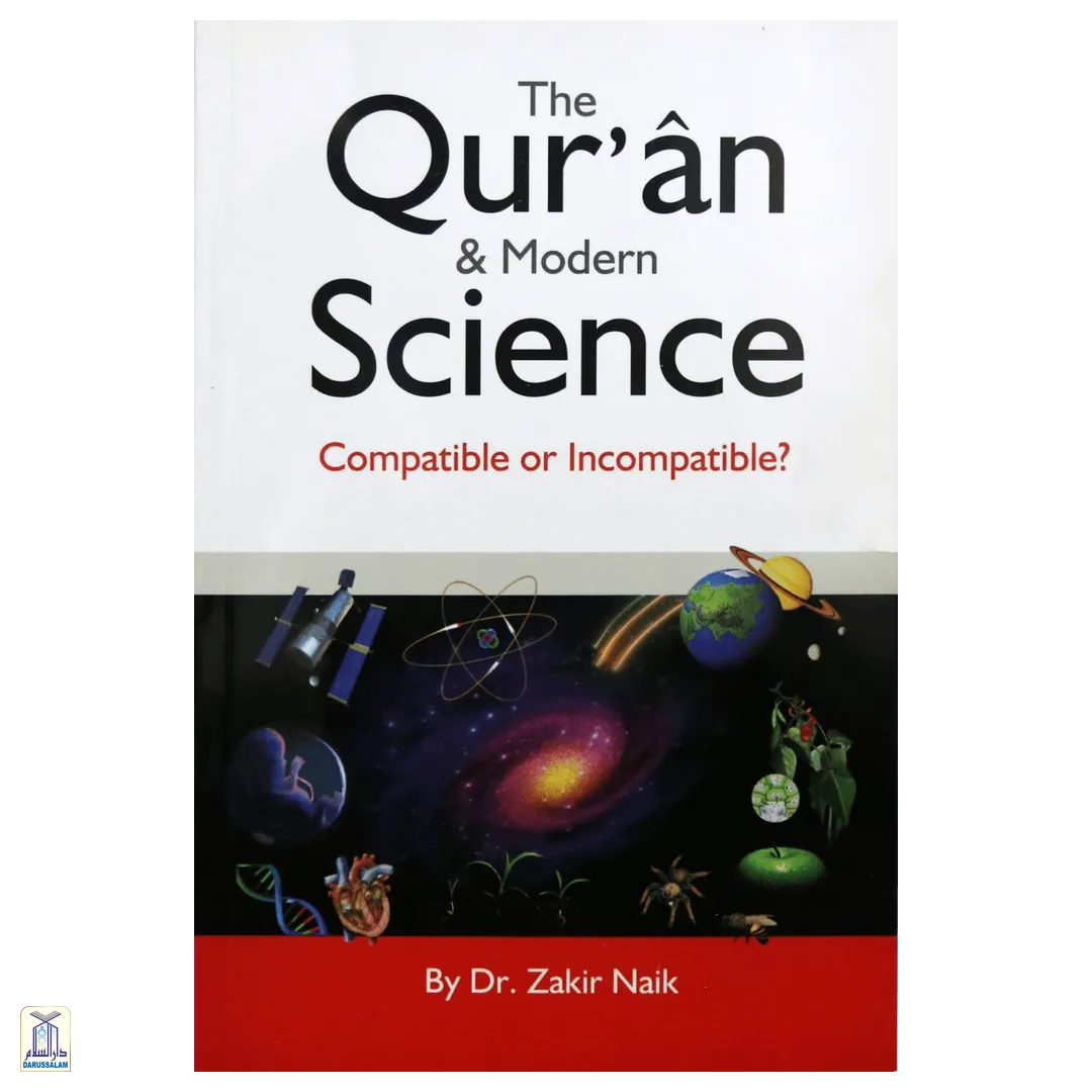 The Qur'An And Modern Science - Compatible Or Incompatible?