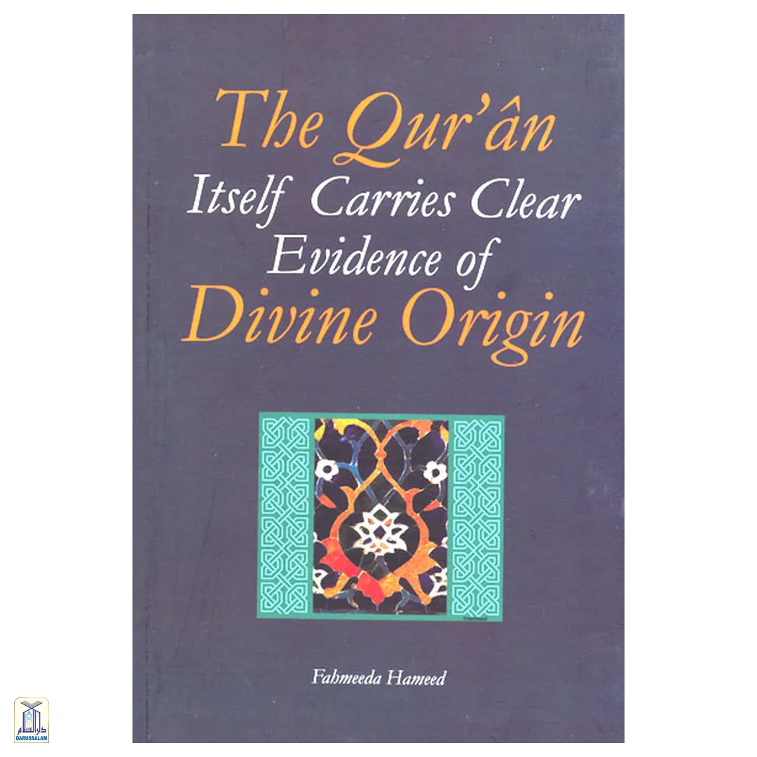 The Qur'An Itself Carries Clear Evidence Of Divine Origin