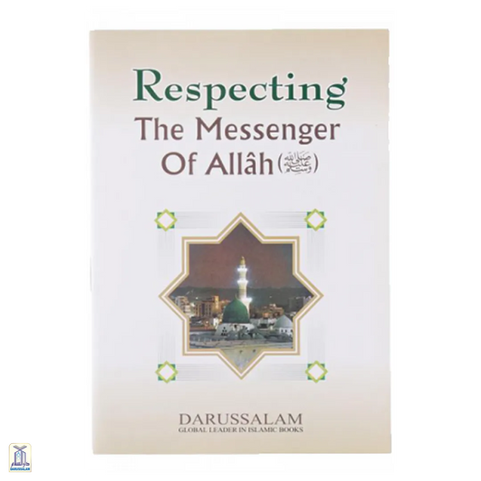 Respecting The Messenger Of Allah صلى الله عليه وسلم