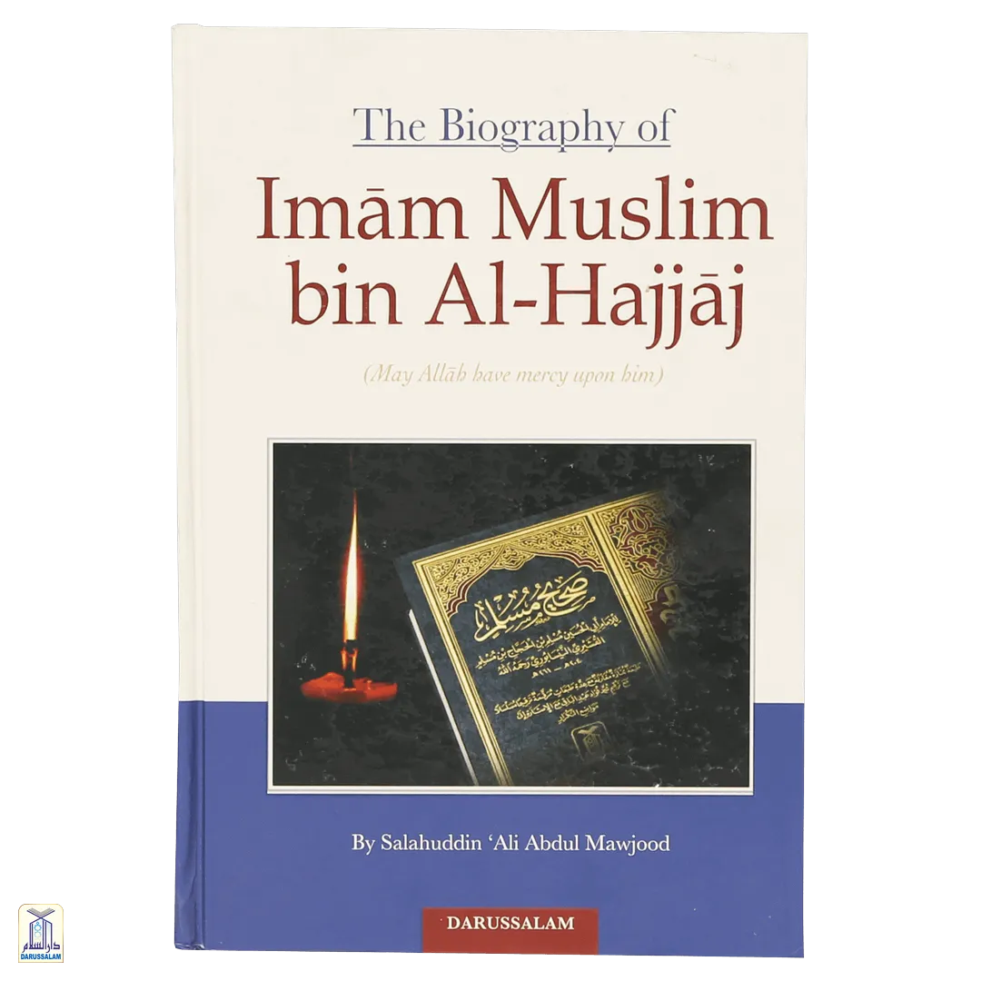 The Biography Of Imam Muslim Bin Al-Hajjaj رحمه الله