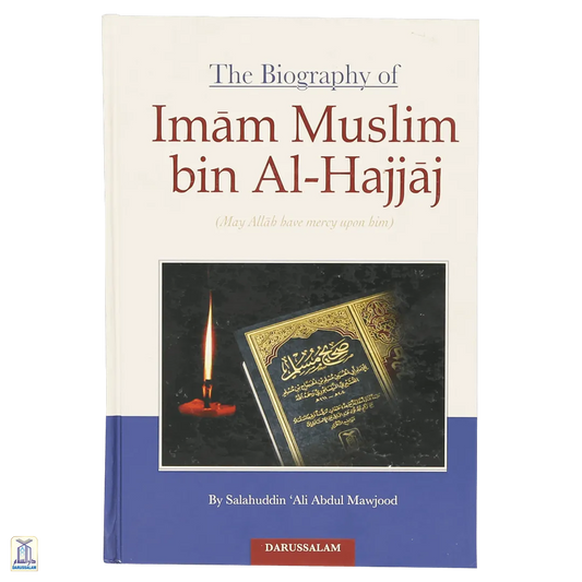 The Biography Of Imam Muslim Bin Al-Hajjaj رحمه الله