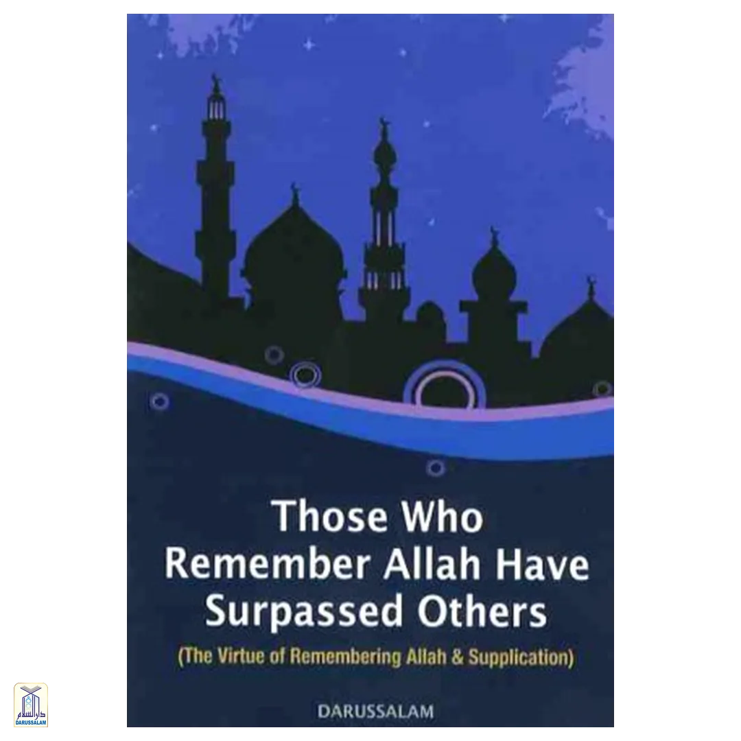 Those Who Remember Allah Have Surpassed Others