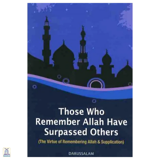 Those Who Remember Allah Have Surpassed Others