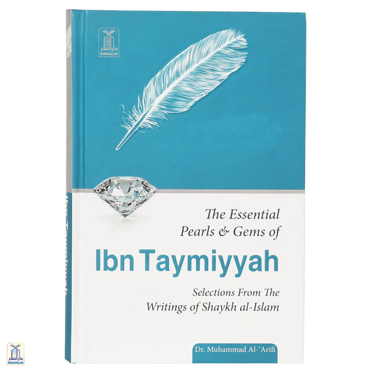 The Essential Pearls & Gems Of Ibn Taymiyyah