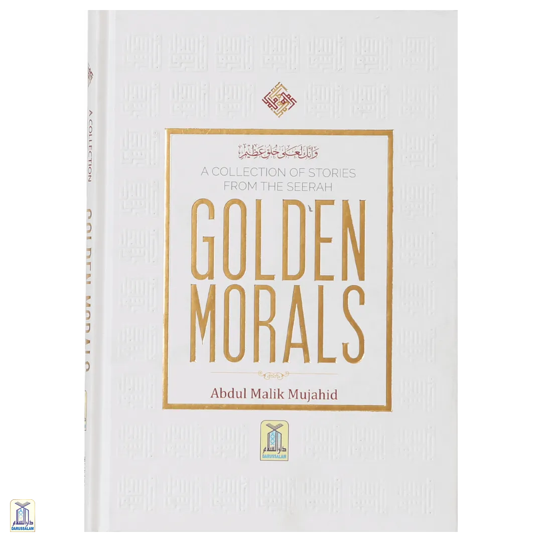 A Collection Of Stories From The Seerah Golden Morals