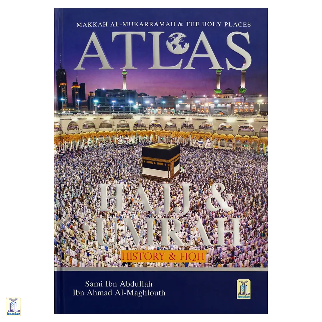 Atlas Of Hajj And Umrah - History And Fiqh