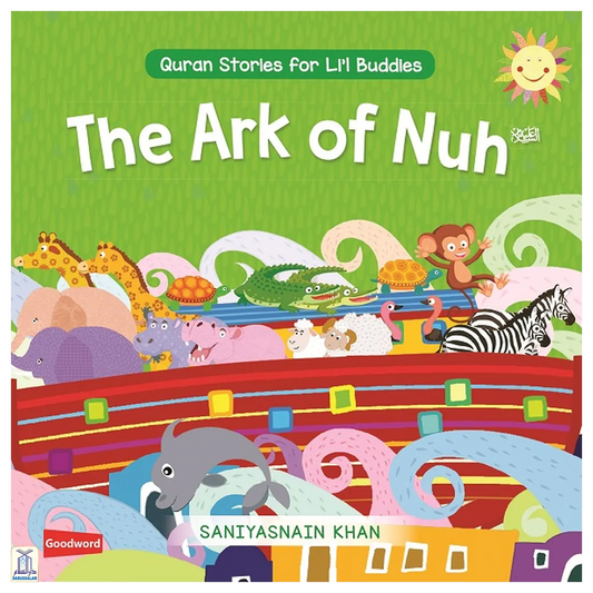 The Ark Of Nuh: Quran Stories For Li’L Buddies