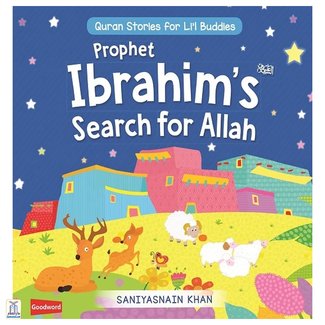 Prophet Ibrahim’S Search For Allah: Quran Stories For Li’L Buddies