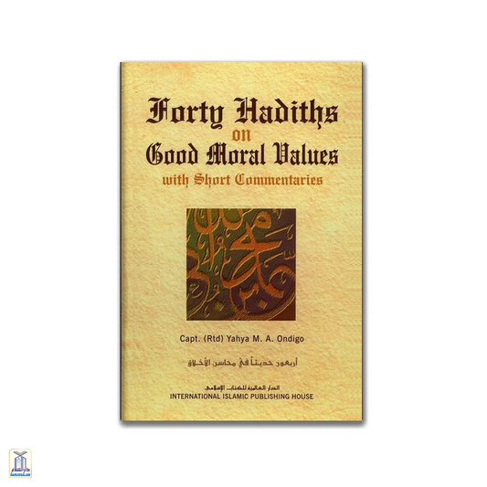 Forty Hadiths On Good Moral Values