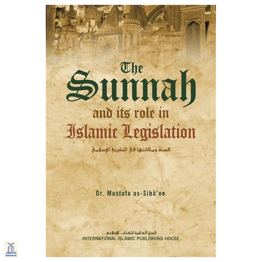 The Sunnah And Its Role In Islamic Legislation