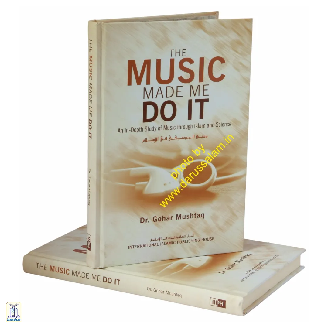 The Music Made Me Do It: An In-Depth Study Of Music Through Islam And Science