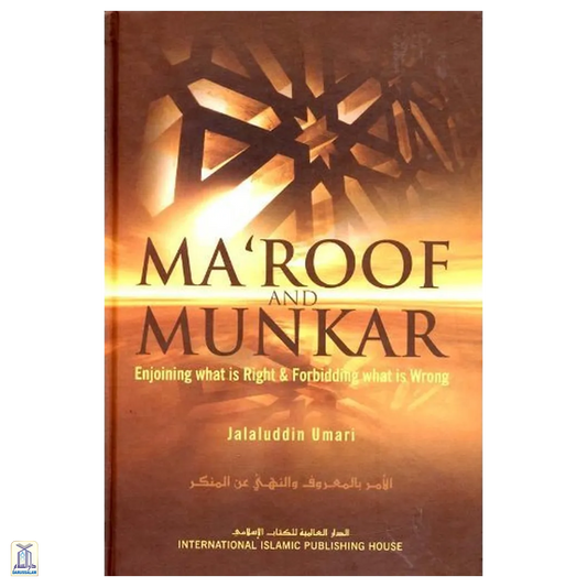 Maroof & Munkar: Enjoining What Is Right And Forbidding What Is Wrong