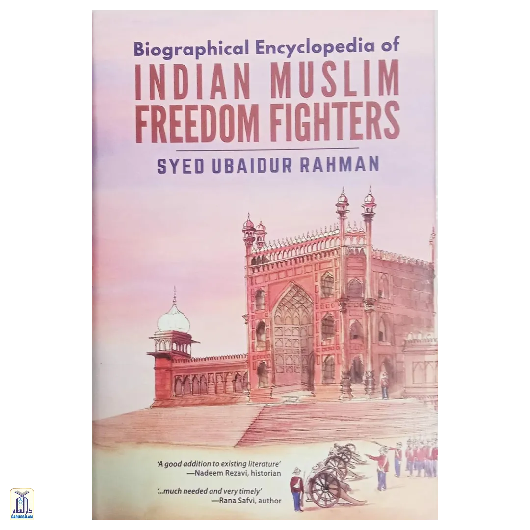 Biographical Encyclopedia Of Indian Muslim Freedom Fighters