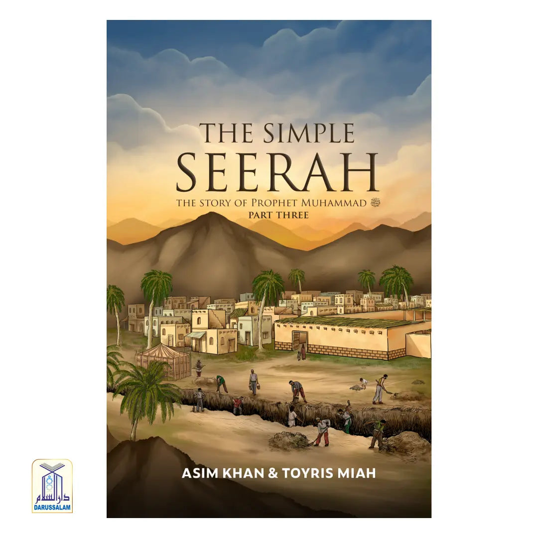 The Simple Seerah: The Story Of Prophet Muhammad ﷺ - Part Three ...
