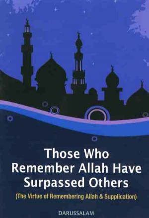 Those Who Remember Allah have Surpassed Others