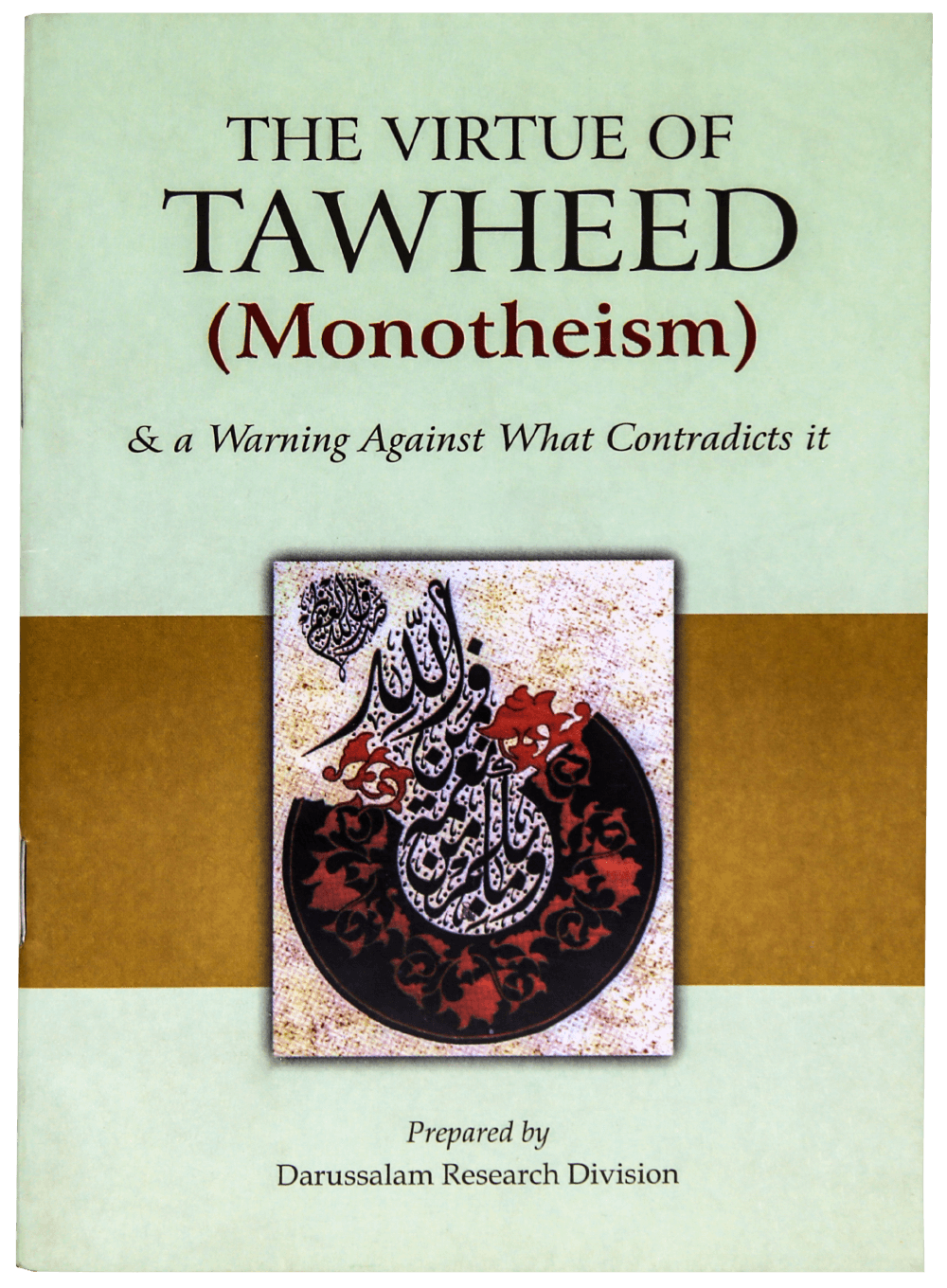 The Virtue of Tawheed and a Warning Against What Contradicts it